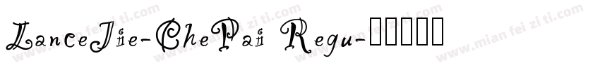 LanceJie-ChePai Regu字体转换